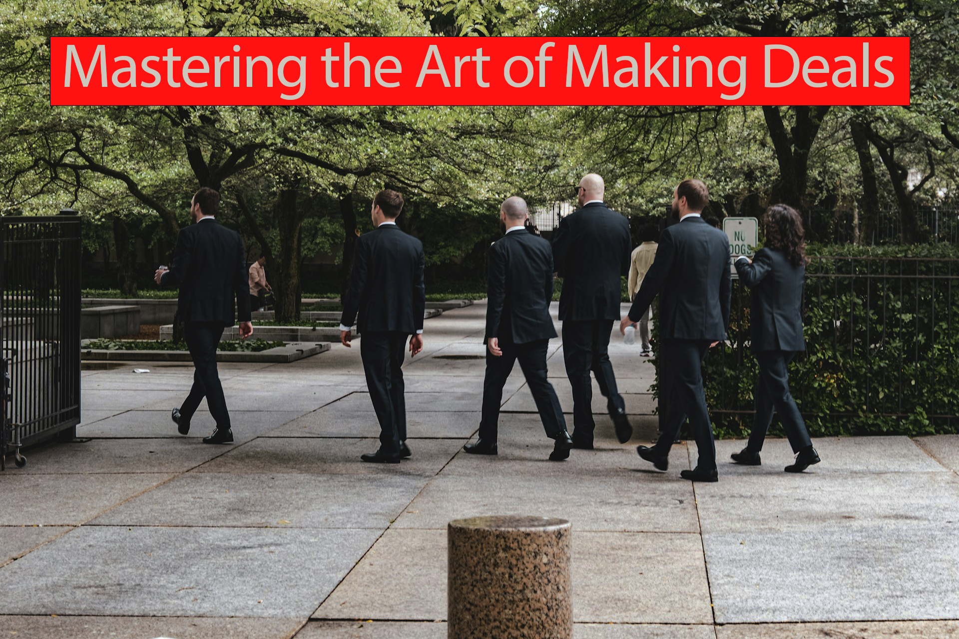 Mastering the Art of Making Deals Mastering the Art of Making Deals