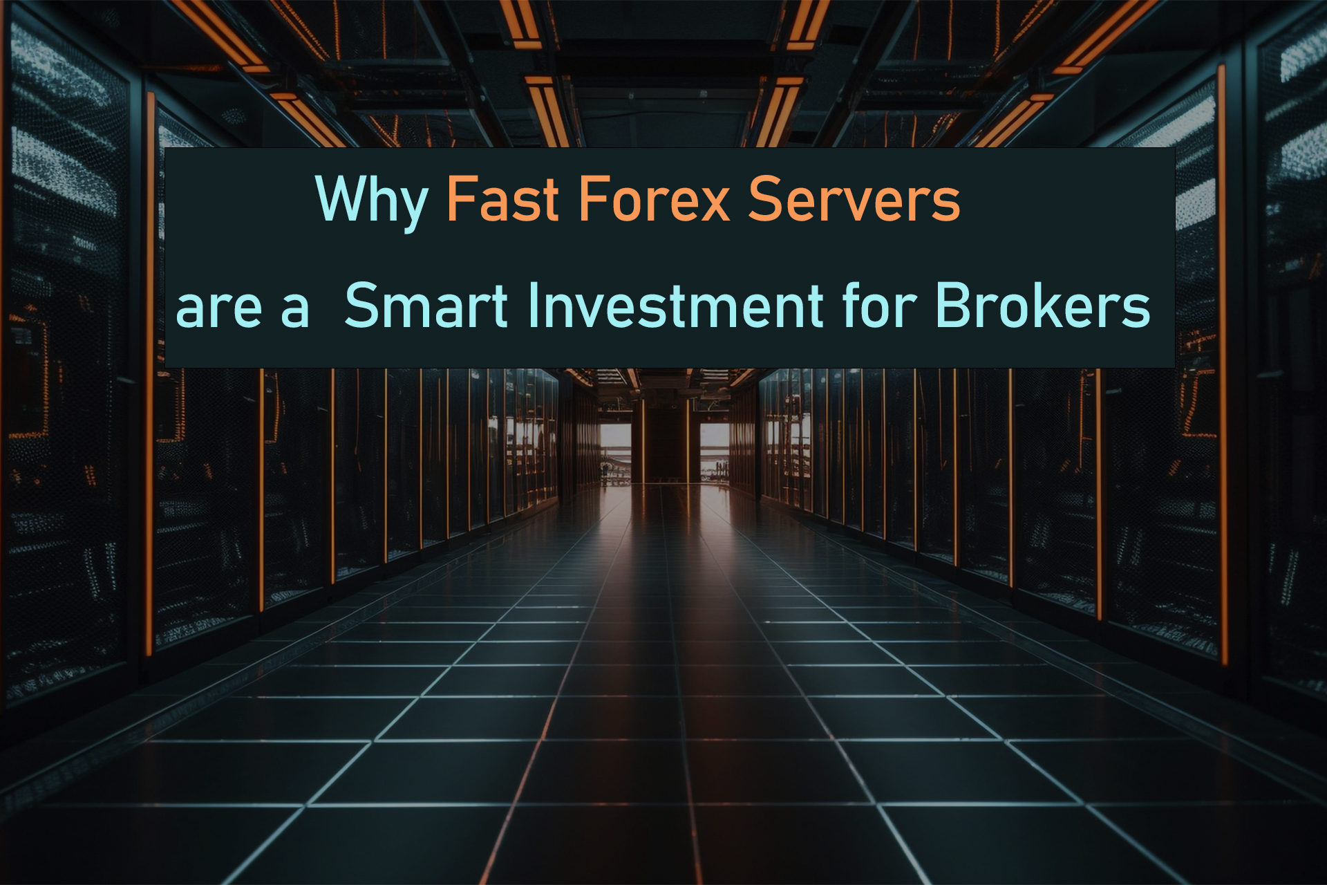 Why Fast Forex Servers are a Smart Investment for Brokers Why Fast Forex Servers are a Smart Investment for Brokers