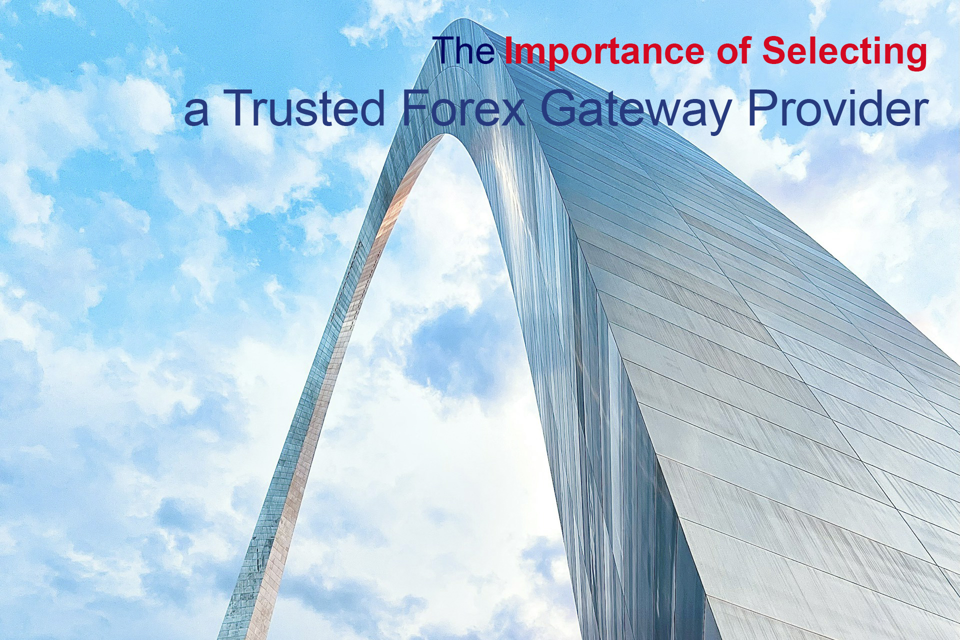 Ensuring Secure and Speedy Transactions: The Importance of Selecting a Trusted Forex Gateway Provider Ensuring Secure and Speedy Transactions: The Importance of Selecting a Trusted Forex Gateway Provider
