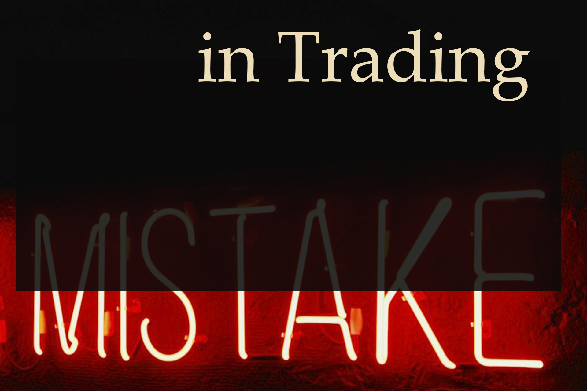 Common Mistakes in Trading: Errors Made by Novice Traders Common Mistakes in Trading: Errors Made by Novice Traders
