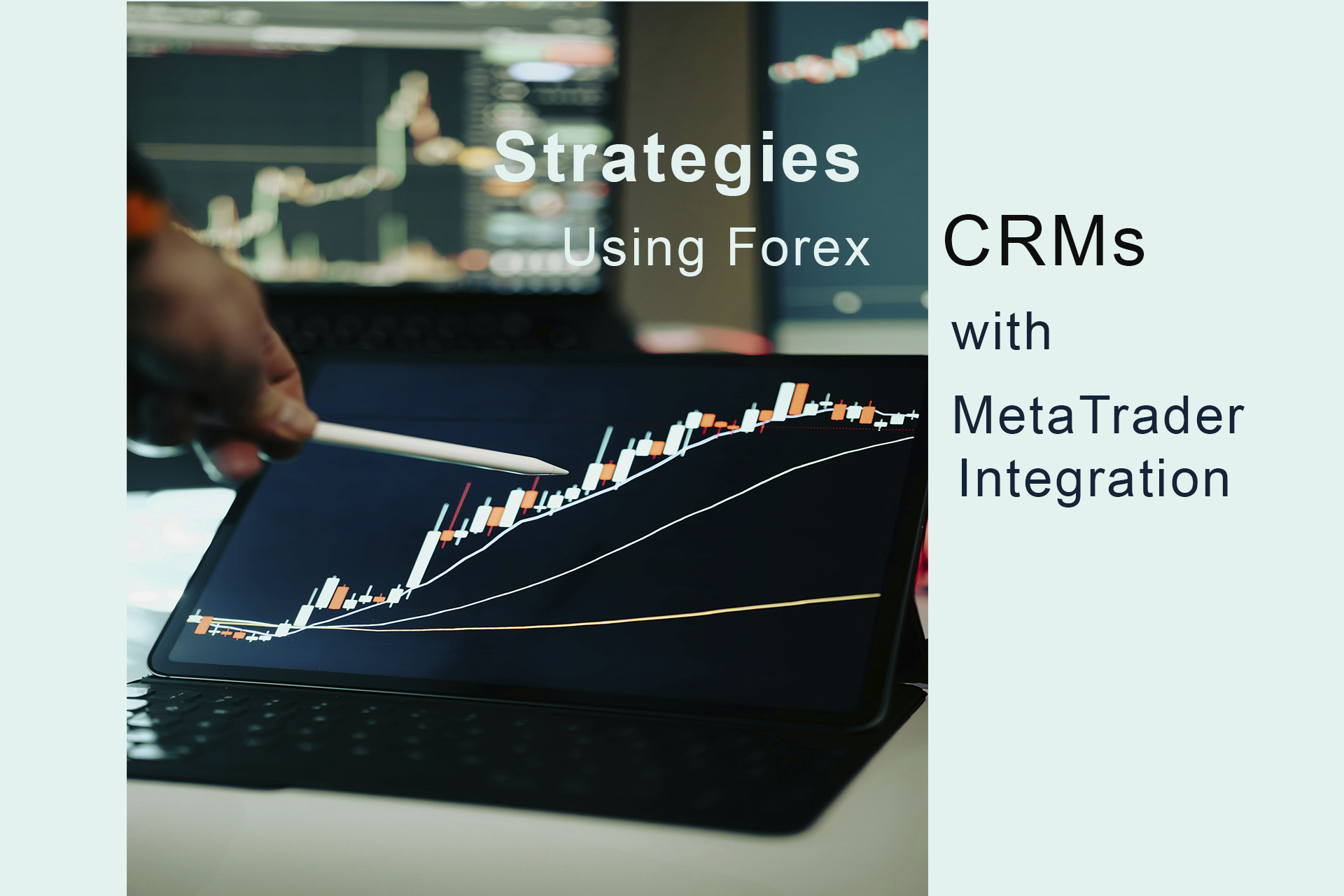 Automating Client Onboarding and Retention: Leveraging Forex CRMs with MetaTrader Integration Automating Client Onboarding and Retention: Leveraging Forex CRMs with MetaTrader Integration
