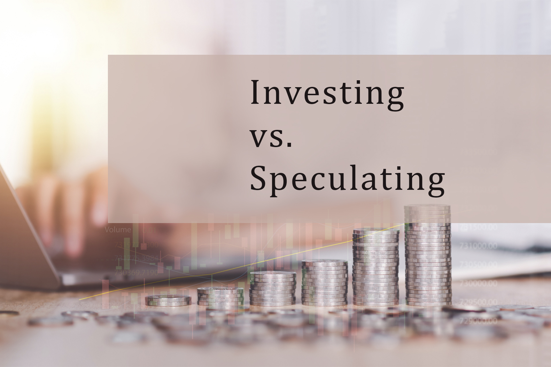 Investing vs. Speculating Investing vs. Speculating